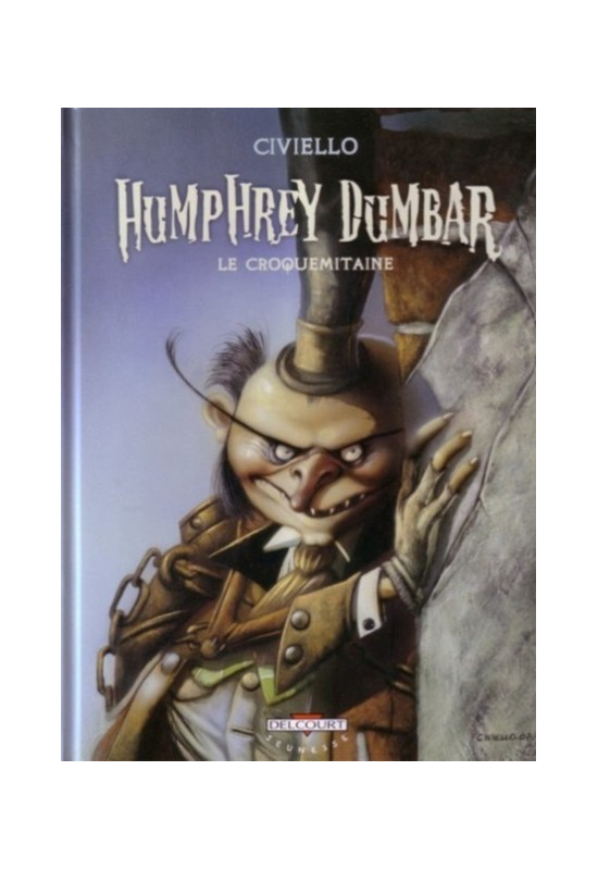 Humphrey Dumbar le croquemitaine - édition originale Humphrey Dumbar le croquemitaine - édition originale