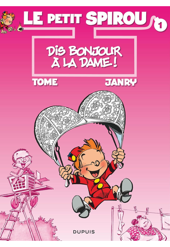 Le Petit Spirou 1 Dis bonjour à la dame ! Le Petit Spirou 1 Dis bonjour à la dame !