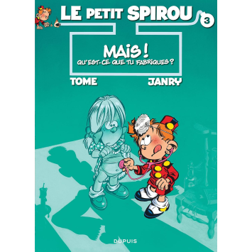 le petit spirou 3 Mais qu'est-ce que tu fabriques ?