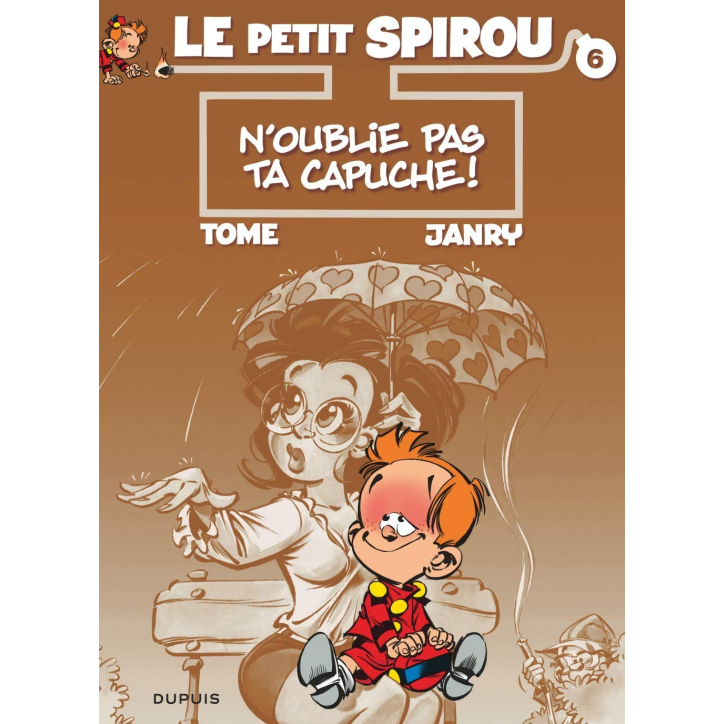 Le Petit Spirou 6 N'oublie pas ta capuche !