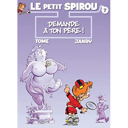 Le Petit Spirou 7 Demande à ton père !