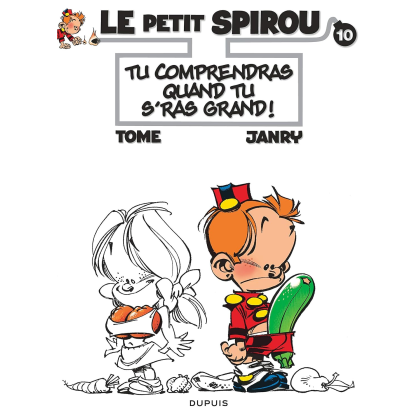Le Petit Spirou 10  Tu comprendras quand tu s'ras grand !