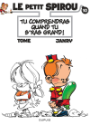 Le Petit Spirou 10 Tu comprendras quand tu s'ras grand ! Le Petit Spirou 10 Tu comprendras quand tu s'ras grand !