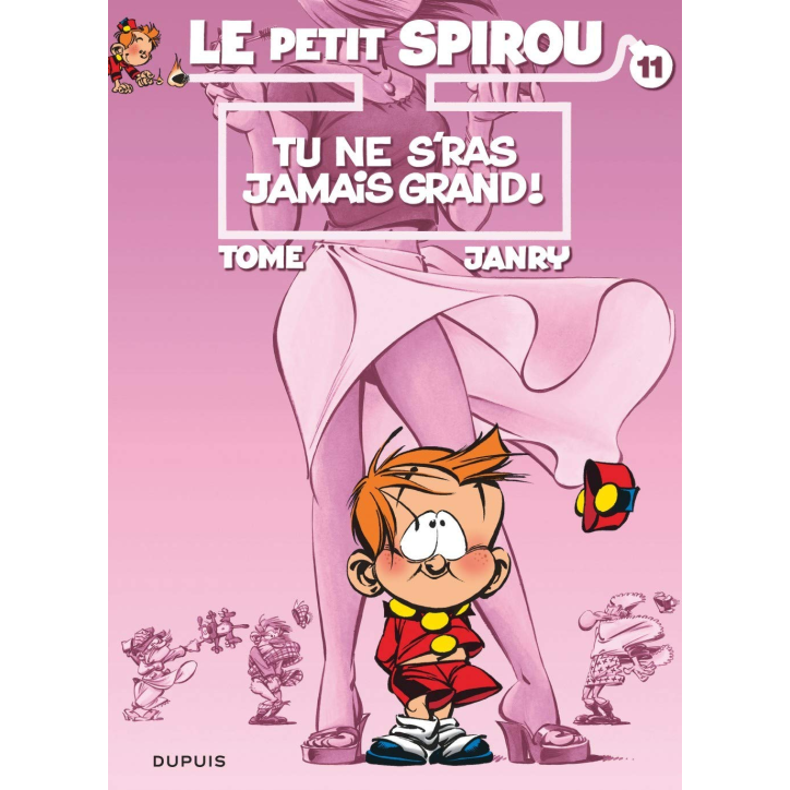 Le Petit Spirou 11 Tu ne s'ras jamais grand !