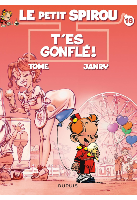 Le Petit Spirou 16 T'es gonflé ! Le Petit Spirou 16 T'es gonflé !