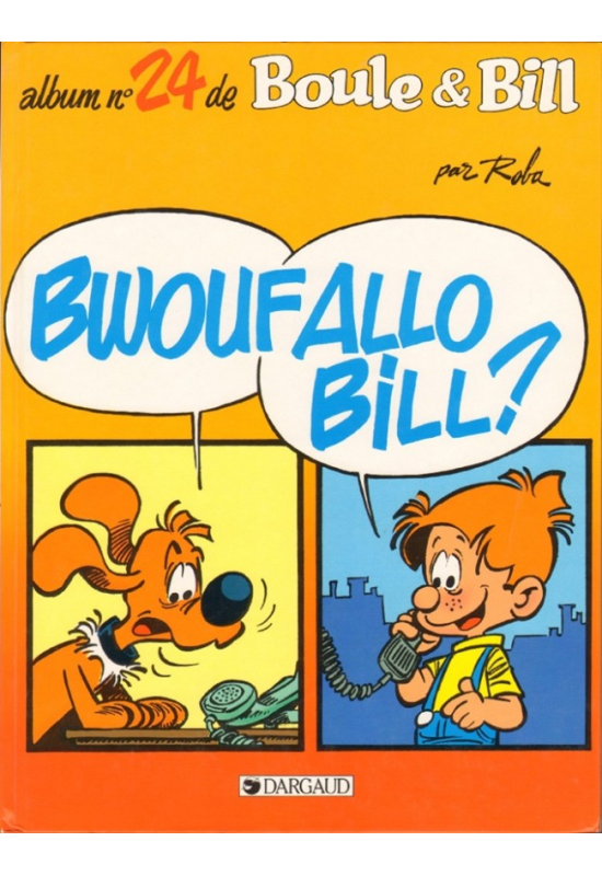 Boule et Bill 24 Bwouf Allo Bill? édition originale 1995 Boule et Bill 24 Bwouf Allo Bill? édition originale 1995