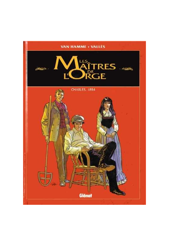 Les maîtres de l'Orge Charles, 1854 Les maîtres de l'Orge Charles, 1854