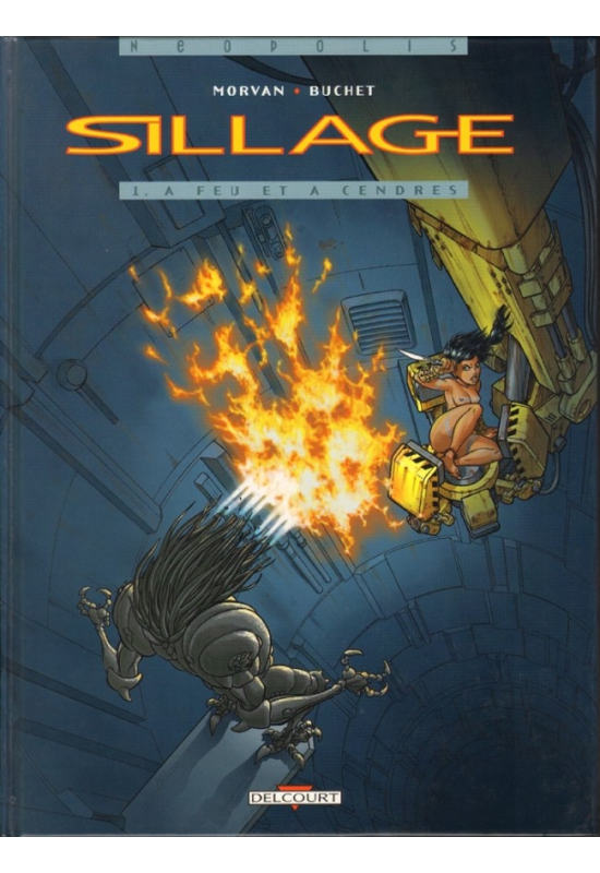 Sillage 1 A feu et à cendres  édition originale TBE