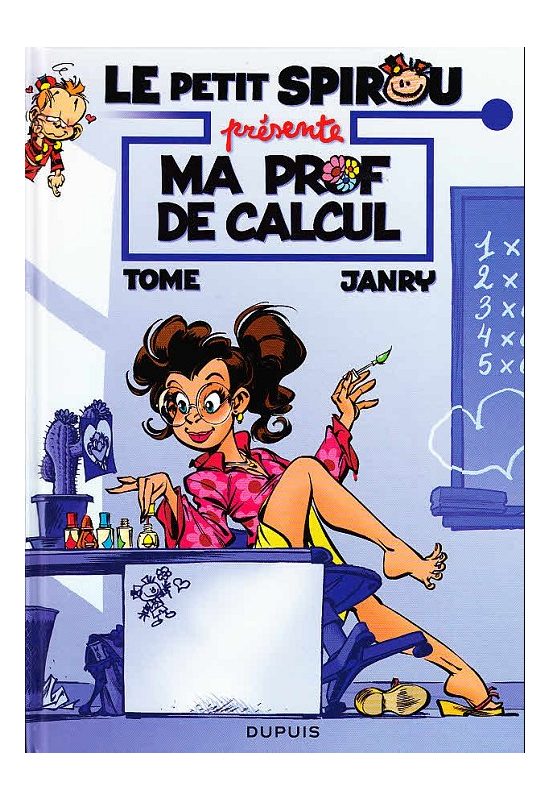 Le petit Spirou présente 3 Ma prof de calcul Le petit Spirou présente 3 Ma prof de calcul