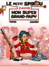 Le petit Spirou présente 2 Mon super Grand-Papy Le petit Spirou présente 2 Mon super Grand-Papy